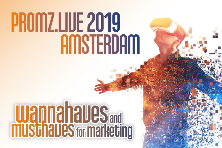 PromZ.live alle nieuwe wannahaves & musthaves voor marketing